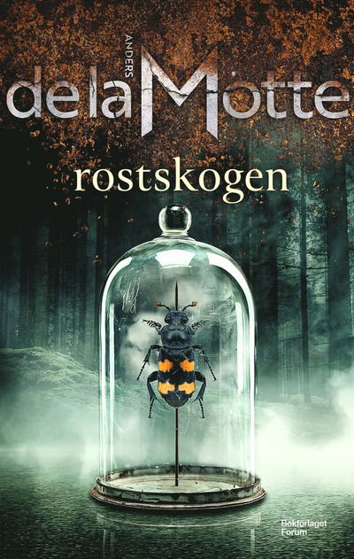 Cover for Anders De la Motte · Rostskogen (Hardcover Book) (2024)