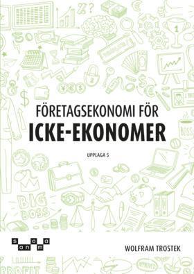 Cover for Wolfram Trostek · Företagsekonomi för icke-ekonomer Faktabok (Paperback Book) (2025)