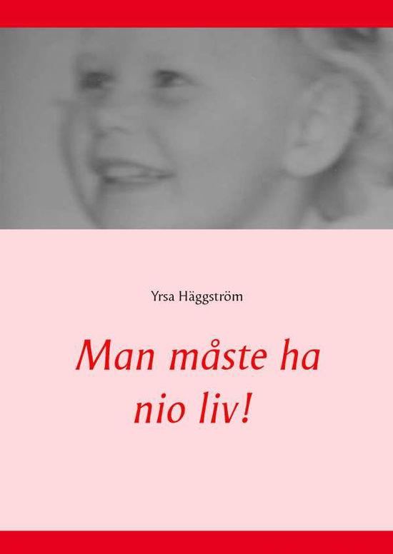Cover for Yrsa Häggström · Man måste ha nio liv! (Hardcover Book) (2013)