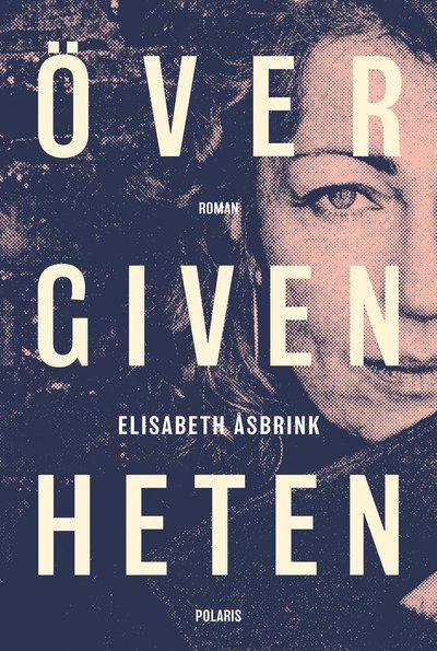 Cover for Elisabeth Åsbrink · Övergivenheten (Bound Book) (2020)