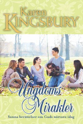 Cover for Karen Kingsbury · Ungdomsmirakler : sanna berättelser om Guds närvaro idag (Book) (2013)