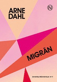 Noveller från Novellix : Migrän - Arne Dahl - Boeken - Novellix - 9789186847654 - 20 juli 2012