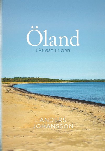 Cover for Anders Johansson · Öland längst i norr (Bound Book) (2016)