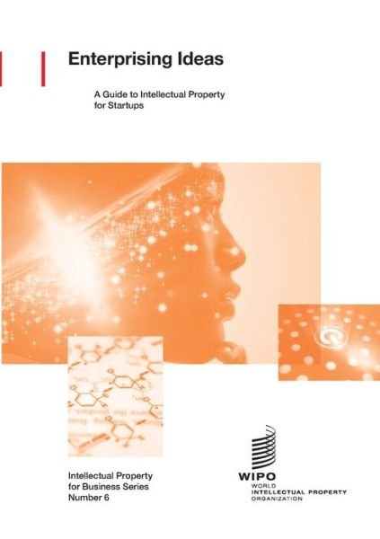 Cover for Wipo · Enterprising Ideas: A Guide to Intellectual Property for Startups - IP for Business (Paperback Book) (2021)