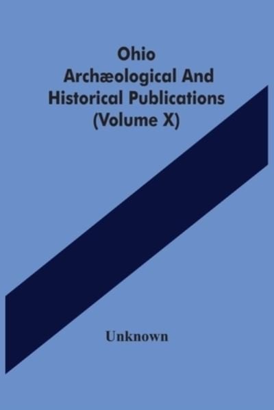 Ohio Archaeological And Historical Publications (Volume X) -  - Books - Alpha Edition - 9789354486654 - March 15, 2021