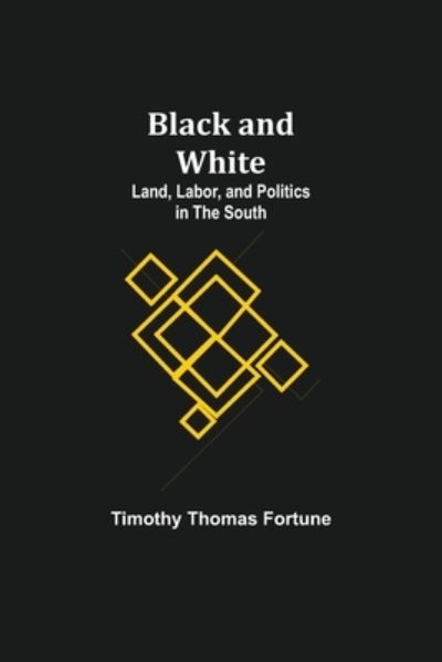 Cover for Timothy Thomas Fortune · Black and White (Paperback Book) (2021)