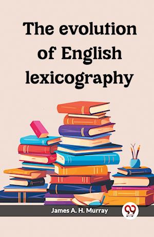 Cover for James a H Murray · The evolution of English lexicography (Edition2023) (Paperback Book) (2023)