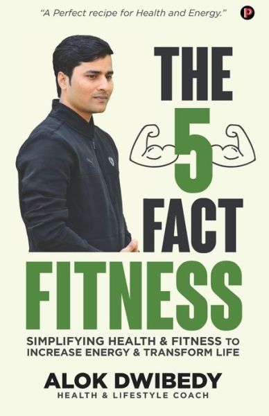 Cover for Alok Dwibedy · The 5 Fact Fitness (Paperback Book) (2020)