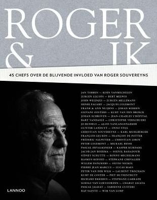 Roger and I: 42 Chefs Talk About Their Mentor Roger Souvereyns - Willem Asaert - Bøger - Lannoo Publishers - 9789401456654 - 30. januar 2019