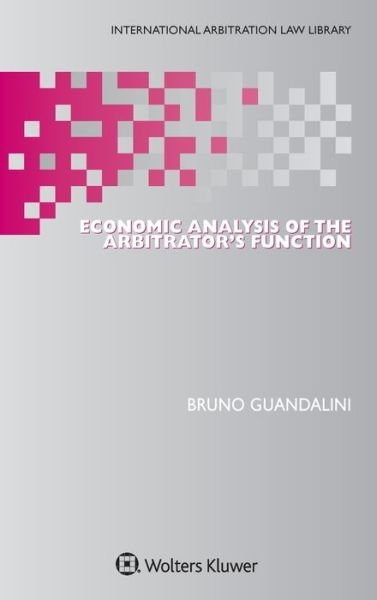 Bruno Guandalini · Economic Analysis of the Arbitrator's Function (Gebundenes Buch) (2020)