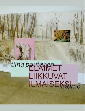 Cover for Tiina Poutanen · Eläimet liikkuvat ilmaiseksi (Paperback Book) (2013)