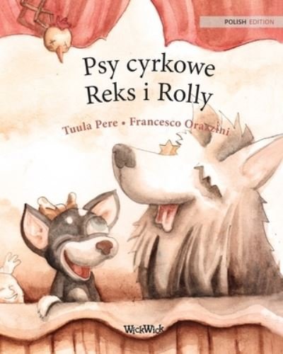 Cover for Tuula Pere · Psy cyrkowe Reks i Rolly (Pocketbok) (2021)