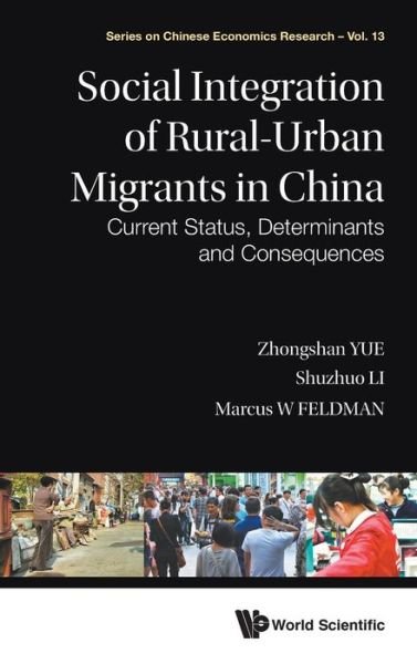 Cover for Yue, Zhongshan (Xi'an Jiaotong Univ, China) · Social Integration Of Rural-urban Migrants In China: Current Status, Determinants And Consequences - Series on Chinese Economics Research (Hardcover Book) (2015)