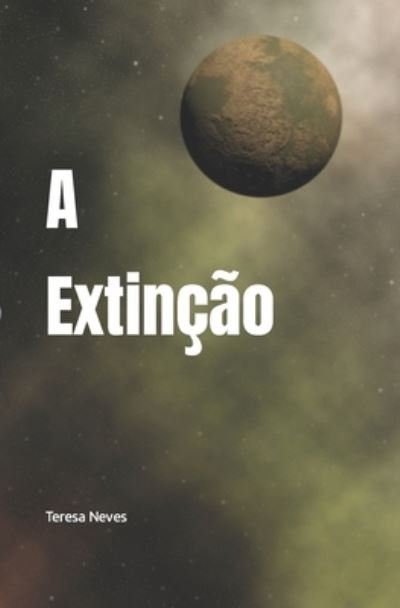 Cover for Neves Maria Teresa Leite Neves · A Extinção (Paperback Book) (2021)