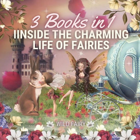 Cover for Wild Fairy · Inside the Charming Life of Fairies (Paperback Book) (2021)