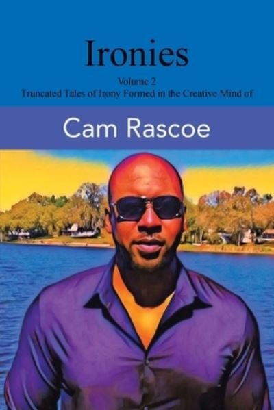 Cover for Cam Rascoe · Ironies Volume 2 (Bok) (2023)