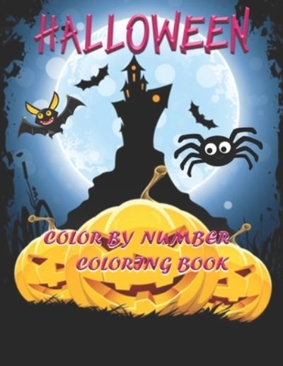 Cover for Mary Morris · Halloween Color By number Coloring Book: Halloween Coloring Activity Book for Kids And Children's Coloring Book with 50 Large Pages (Paperback Book) (2021)