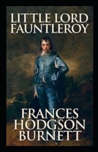 Cover for Frances Hodgson Burnett · Little Lord Fauntleroy Annotated (Paperback Bog) (2021)