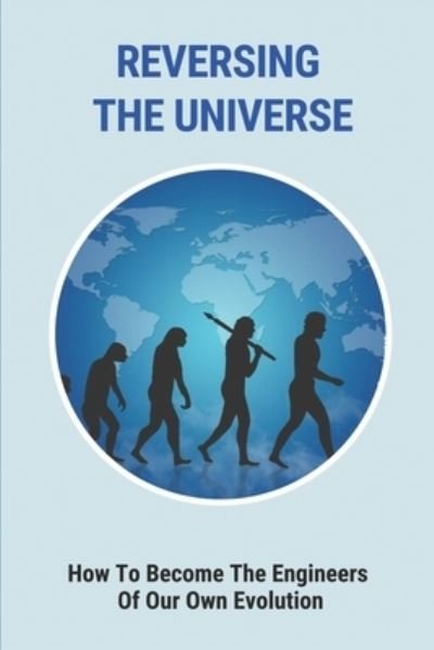 Cover for Ira Bachtell · Reversing The Universe (Paperback Book) (2021)