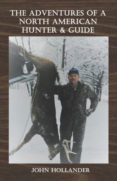 Cover for John Hollander · The Adventures of a North American Hunter &amp; Guide (Paperback Book) (2021)