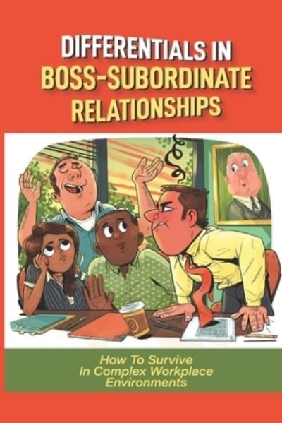 Cover for Ngan Iuliucci · Differentials In Boss-Subordinate Relationships (Taschenbuch) (2021)