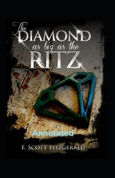 Cover for Francis Scott Fitzgerald · The Diamond as Big as the Ritz Annotated (Paperback Book) (2020)