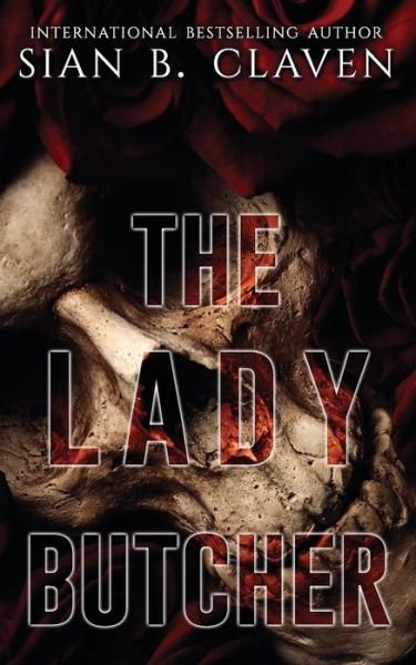 Cover for Sian B Claven · The Lady Butcher (Paperback Bog) (2020)