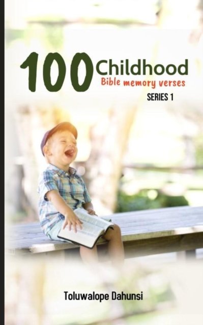 Cover for Toluwalope Dahunsi · 100 Childhood Bible Memory Verses: Memorise Bible Verses (Paperback Bog) (2020)