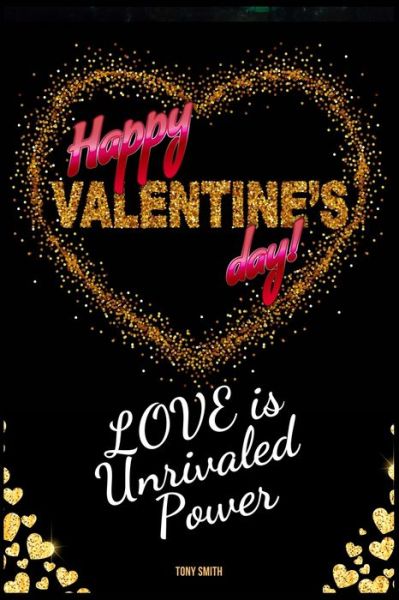 Happy Valentine's Day - Tony Smith - Books - Independently Published - 9798608118654 - February 2, 2020