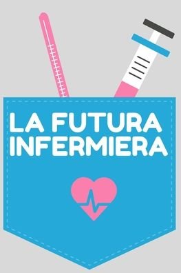 La futura infermiera - Bel Quaderno - Bøger - Independently Published - 9798608288654 - 3. februar 2020