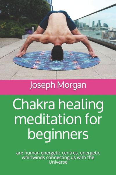 Cover for Joseph Morgan · ?hakra healing meditation for beginners (Paperback Book) (2020)