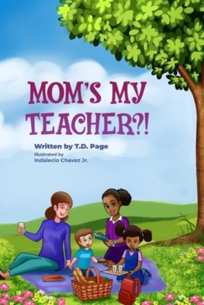 Cover for T D Page · Mom's My Teacher?! (Paperback Book) (2020)
