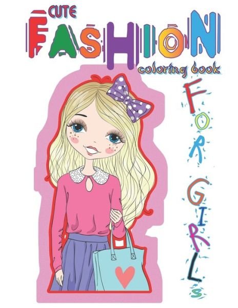 Cute Fashion Coloring Book for Girls - Grab Books - Books - Independently Published - 9798667515654 - July 19, 2020