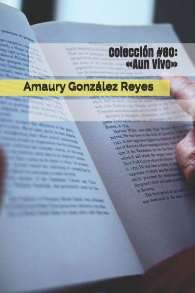 Coleccion #80 - Amaury González Reyes - Books - Independently Published - 9798673950654 - August 9, 2020