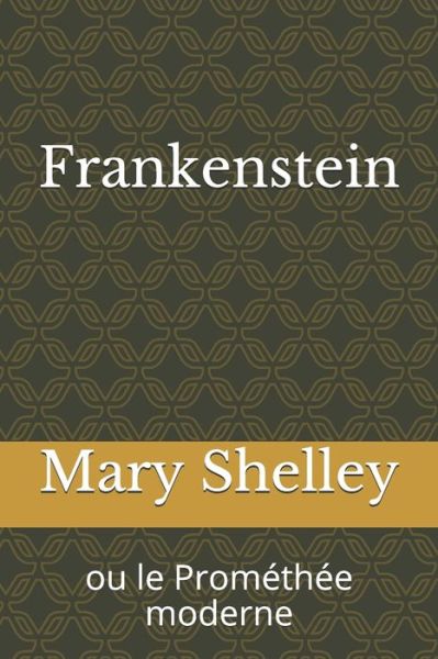 Frankenstein - Mary Shelley - Libros - Independently Published - 9798681643654 - 1 de septiembre de 2020