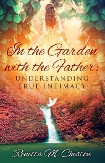 Cover for Renetta Monique Cheston · In the Garden with the Father (Paperback Book) (2021)