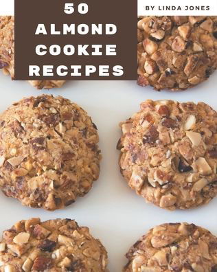 Cover for Linda Jones · 50 Almond Cookie Recipes (Paperback Bog) (2020)