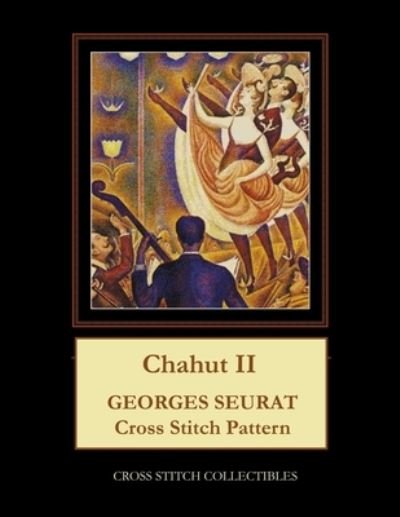 Cover for Kathleen George · Chahut II: Georges Seurat Cross Stitch Pattern (Paperback Bog) (2021)