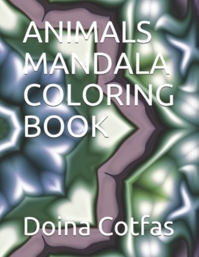 Cover for Doina Cotfas · Animals Mandala Coloring Book (Paperback Bog) (2021)