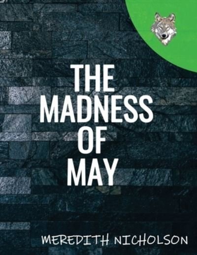 Cover for Meredith Nicholson · The Madness of May (Paperback Book) (2021)