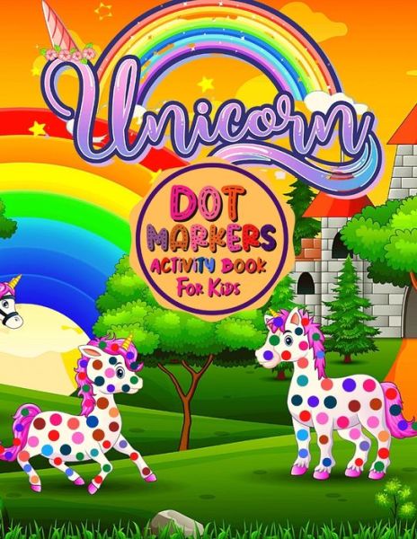 Cover for Muntaha Press · Unicorn dot markers activity book for kids (Paperback Book) (2021)