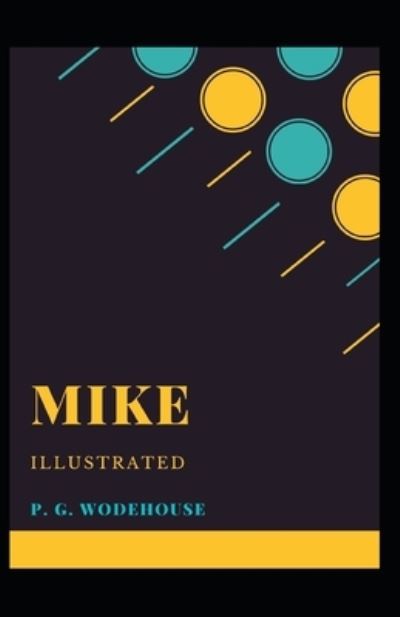 Mike Illustrated - P. G. Wodehouse - Inne - Independently Published - 9798742966654 - 24 kwietnia 2021