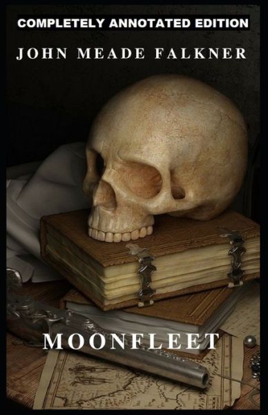 Moonfleet - John Meade Falkner - Kirjat - Independently Published - 9798747789654 - maanantai 3. toukokuuta 2021