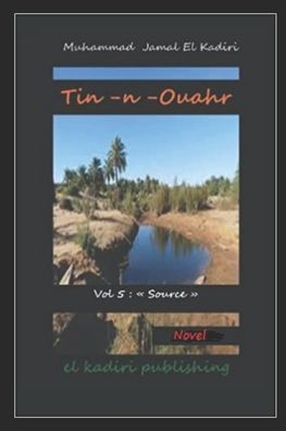 Cover for Muhammad Jamal El Kadiri · Tin-n-Ouahr Vol 5: Source (Paperback Book) (2022)