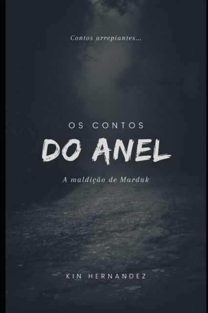 Cover for Kin Hernandez · Os contos do anel: A Maldicao de Marduk (Paperback Bog) (2022)