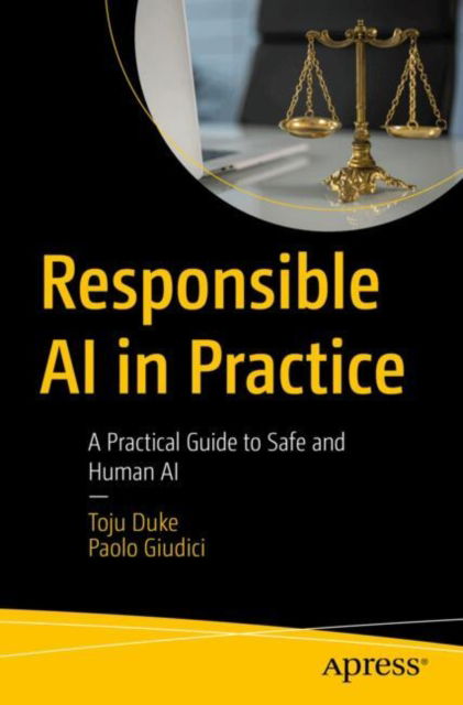 Cover for Toju Duke · Responsible AI in Practice: A Practical Guide to Safe and Human AI (Paperback Book) (2025)