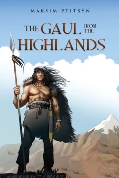 Cover for Maksim Ptitsyn · Gaul from the Highlands (Book) (2023)