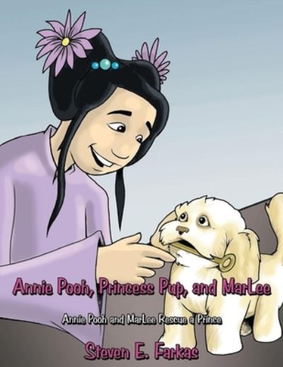 Cover for Steven E Farkas · Annie Pooh, Princess Pup, and Marlee: Annie Pooh and Marlee Rescue a Prince (Paperback Book) [Revised edition] (2021)