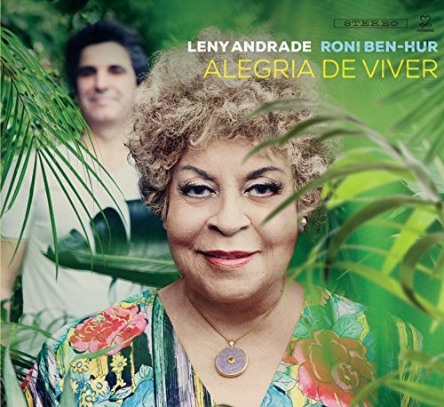 Alegria De Viver - Andrade, Leny & Roni Ben-hur - Musiikki - JAZZ - 0181212001655 - perjantai 27. lokakuuta 2017