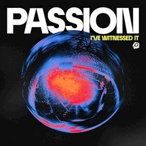 Cover for Passion · I've Witnessed It (LP) (2023)